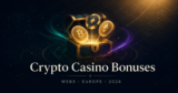 Best Crypto Casino Bonuses in Europe