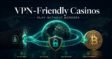 Top VPN-Friendly Crypto Casinos in Europe